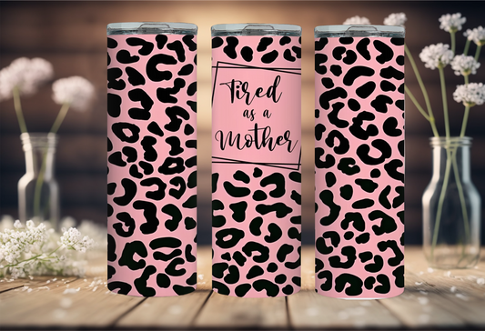 20 oz Tired as a Mother Tumbler